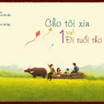 Cho tôi xin một vé về tuổi thơ – tấm vé dành cho sự trưởng thành